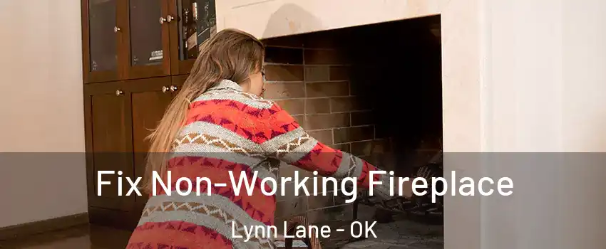 Fix Non-Working Fireplace Lynn Lane - OK