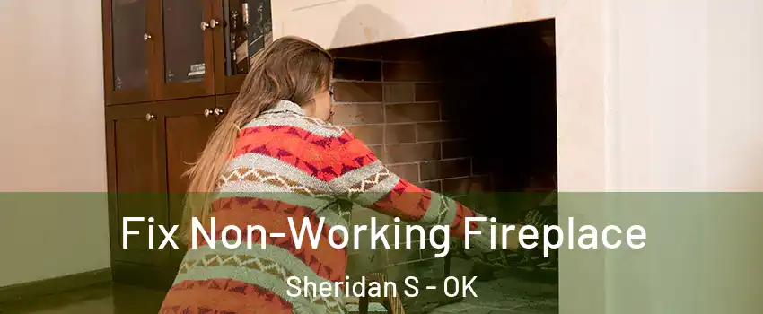 Fix Non-Working Fireplace Sheridan S - OK