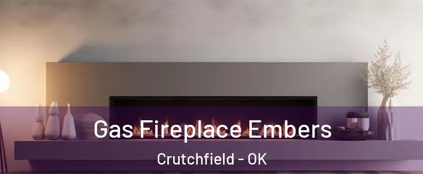 Gas Fireplace Embers Crutchfield - OK