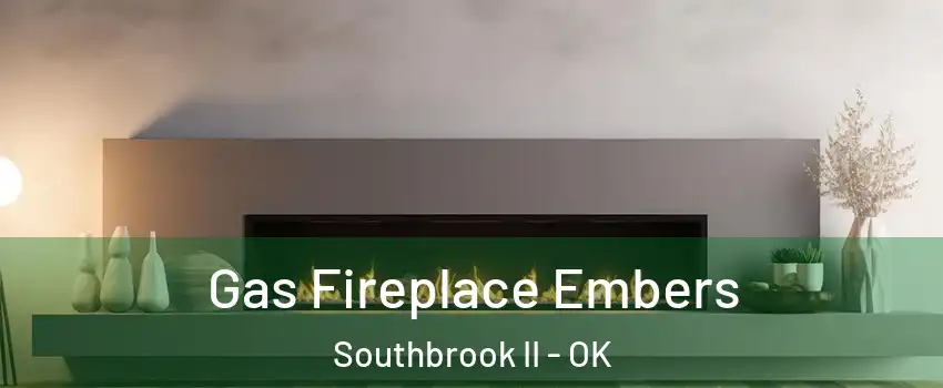 Gas Fireplace Embers Southbrook II - OK