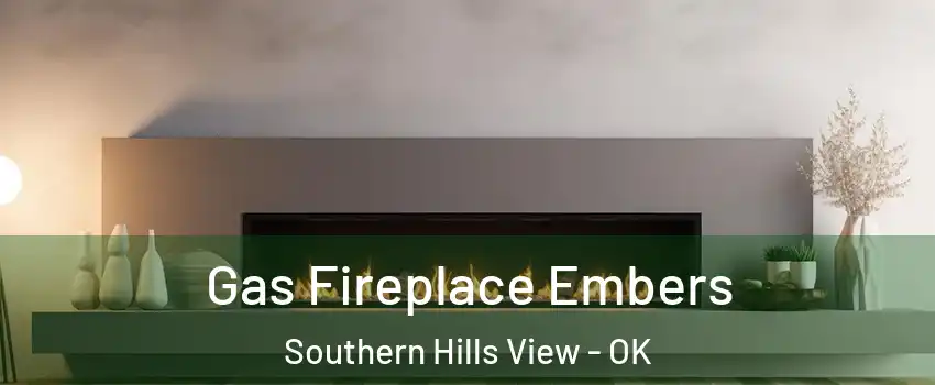 Gas Fireplace Embers Southern Hills View - OK