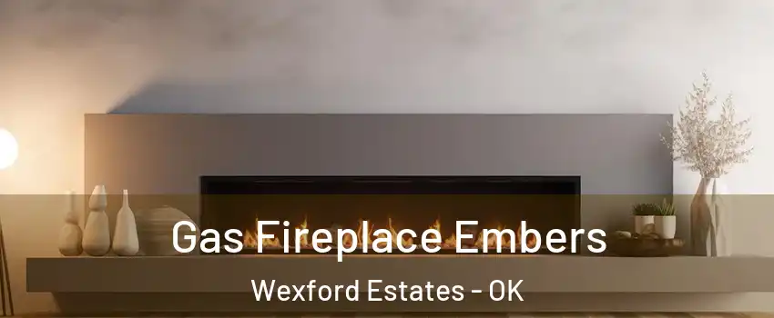 Gas Fireplace Embers Wexford Estates - OK