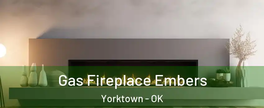 Gas Fireplace Embers Yorktown - OK
