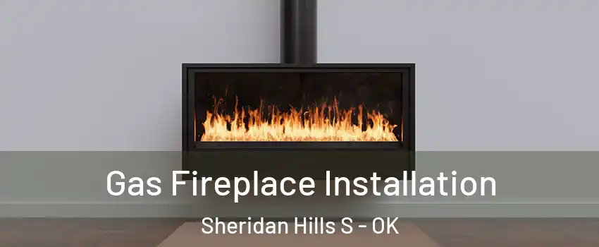 Gas Fireplace Installation Sheridan Hills S - OK