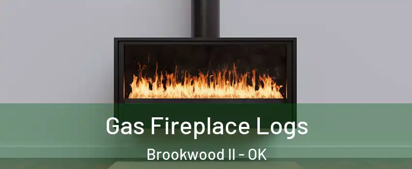 Gas Fireplace Logs Brookwood II - OK