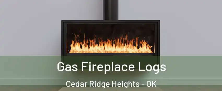 Gas Fireplace Logs Cedar Ridge Heights - OK