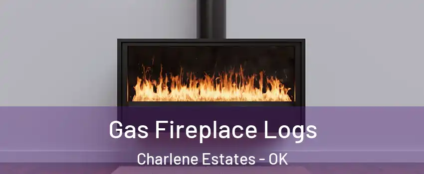 Gas Fireplace Logs Charlene Estates - OK