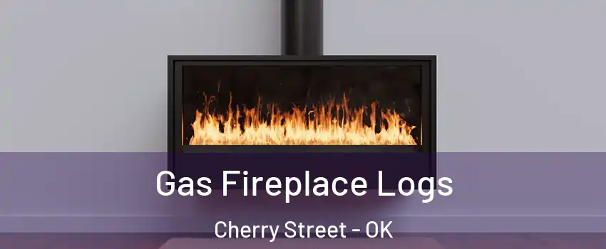Gas Fireplace Logs Cherry Street - OK