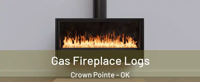 Gas Fireplace Logs Crown Pointe - OK