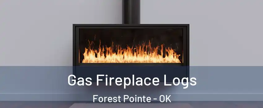 Gas Fireplace Logs Forest Pointe - OK