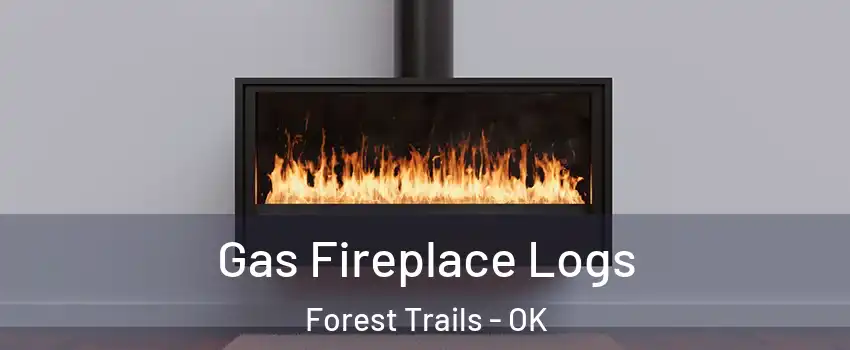 Gas Fireplace Logs Forest Trails - OK