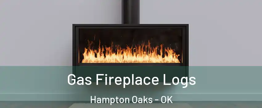 Gas Fireplace Logs Hampton Oaks - OK