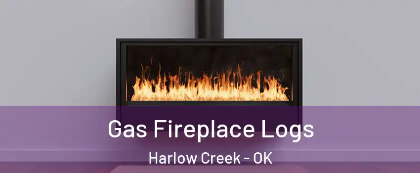 Gas Fireplace Logs Harlow Creek - OK