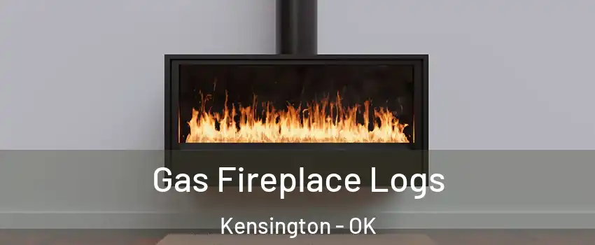 Gas Fireplace Logs Kensington - OK