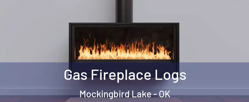 Gas Fireplace Logs Mockingbird Lake - OK