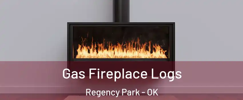 Gas Fireplace Logs Regency Park - OK