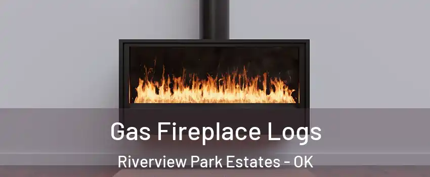 Gas Fireplace Logs Riverview Park Estates - OK
