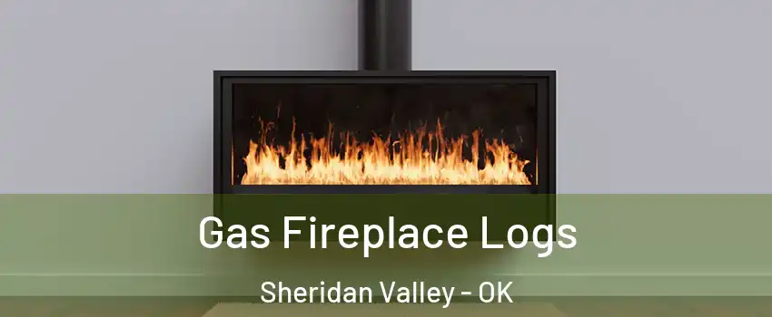 Gas Fireplace Logs Sheridan Valley - OK