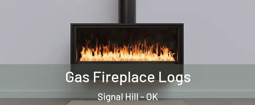 Gas Fireplace Logs Signal Hill - OK