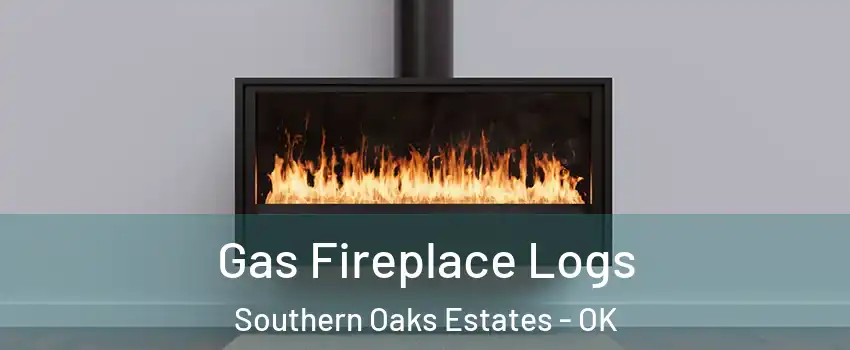 Gas Fireplace Logs Southern Oaks Estates - OK