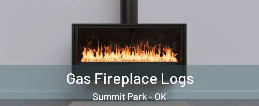 Gas Fireplace Logs Summit Park - OK