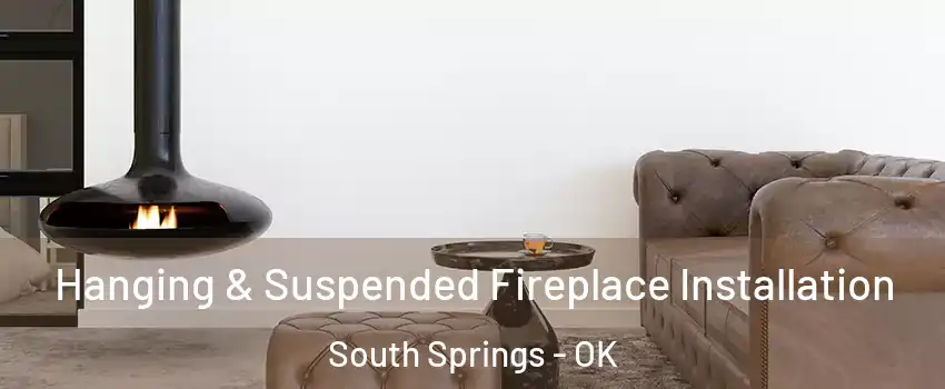 Hanging & Suspended Fireplace Installation South Springs - OK