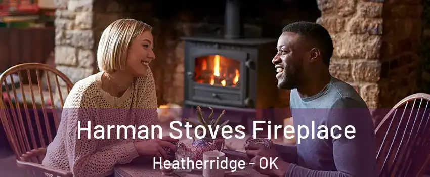 Harman Stoves Fireplace Heatherridge - OK