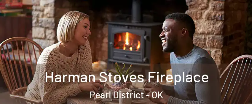 Harman Stoves Fireplace Pearl District - OK