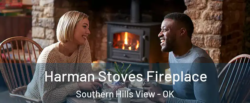 Harman Stoves Fireplace Southern Hills View - OK