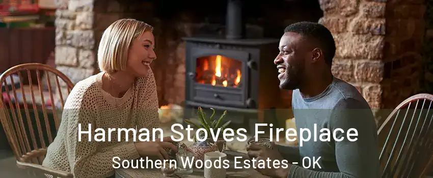 Harman Stoves Fireplace Southern Woods Estates - OK