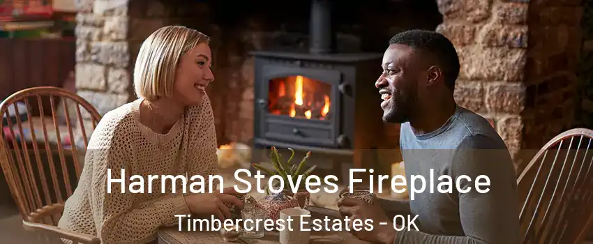 Harman Stoves Fireplace Timbercrest Estates - OK