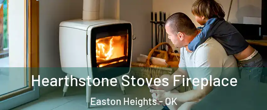 Hearthstone Stoves Fireplace Easton Heights - OK