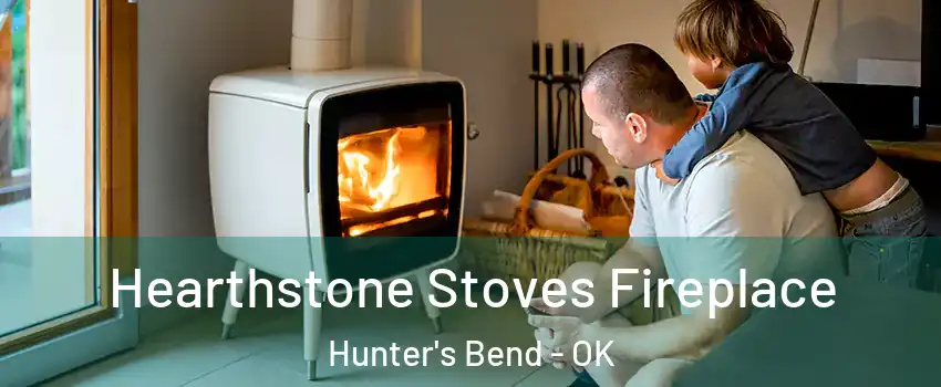 Hearthstone Stoves Fireplace Hunter's Bend - OK