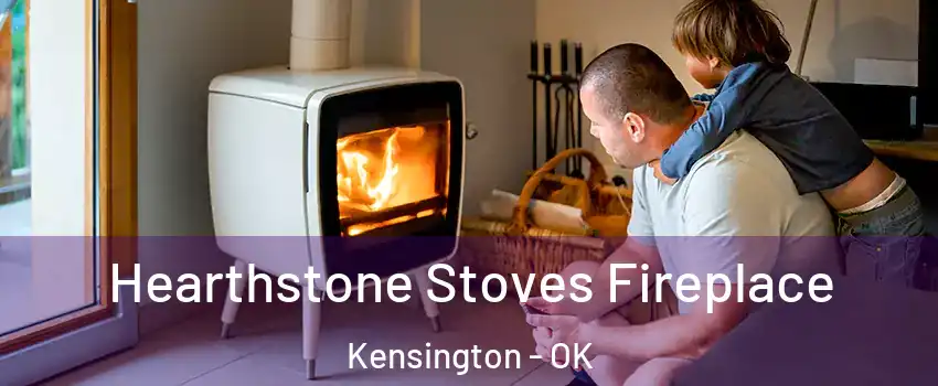 Hearthstone Stoves Fireplace Kensington - OK