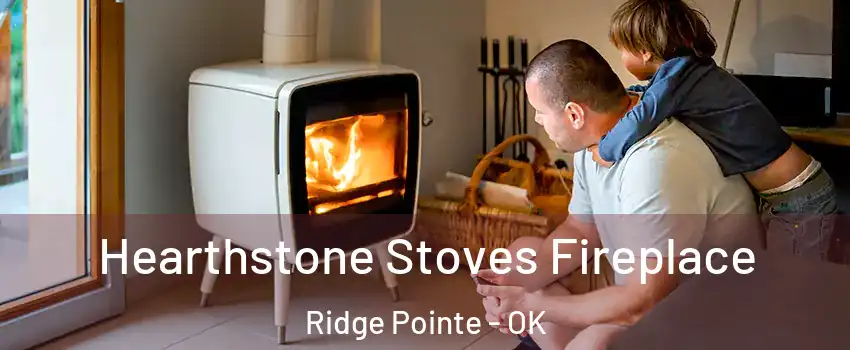 Hearthstone Stoves Fireplace Ridge Pointe - OK