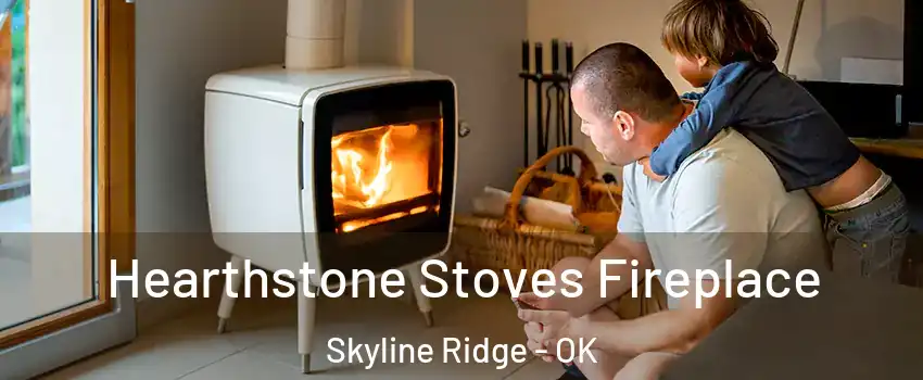 Hearthstone Stoves Fireplace Skyline Ridge - OK