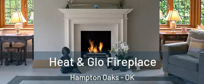 Heat & Glo Fireplace Hampton Oaks - OK