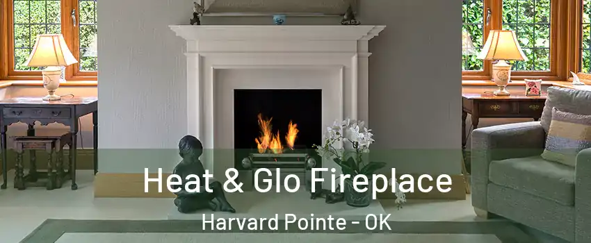 Heat & Glo Fireplace Harvard Pointe - OK