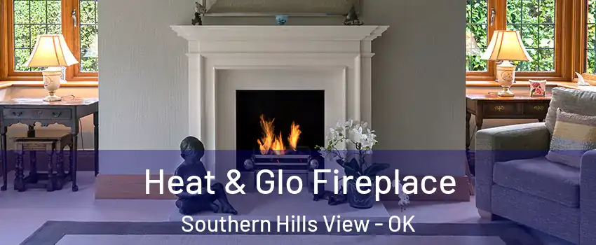 Heat & Glo Fireplace Southern Hills View - OK