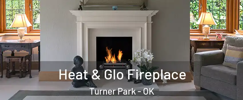 Heat & Glo Fireplace Turner Park - OK