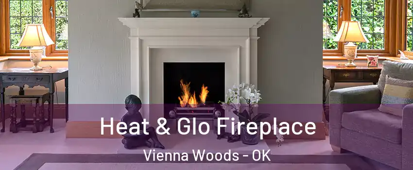 Heat & Glo Fireplace Vienna Woods - OK