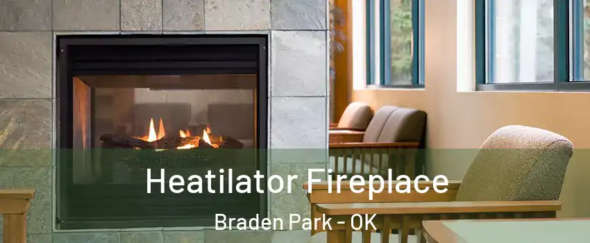 Heatilator Fireplace Braden Park - OK