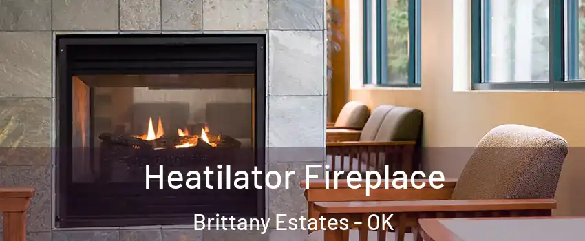 Heatilator Fireplace Brittany Estates - OK