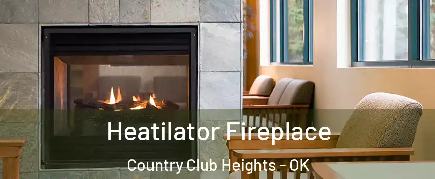Heatilator Fireplace Country Club Heights - OK