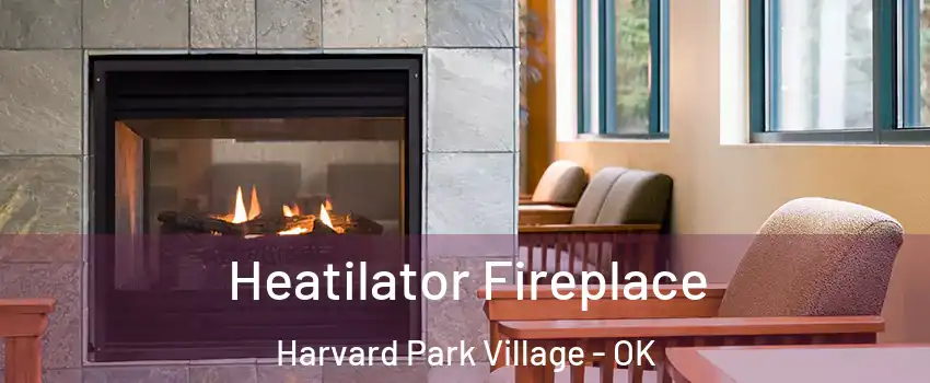 Heatilator Fireplace Harvard Park Village - OK