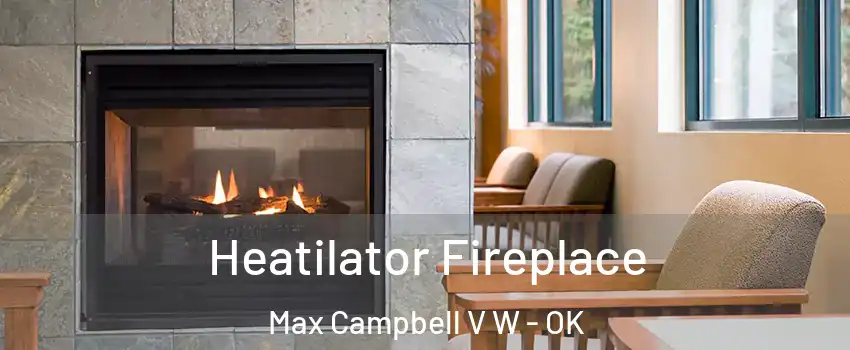 Heatilator Fireplace Max Campbell V W - OK