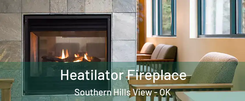 Heatilator Fireplace Southern Hills View - OK