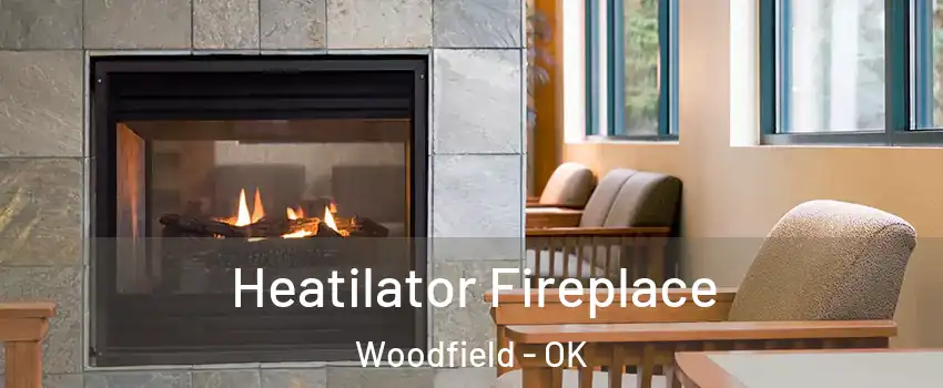 Heatilator Fireplace Woodfield - OK