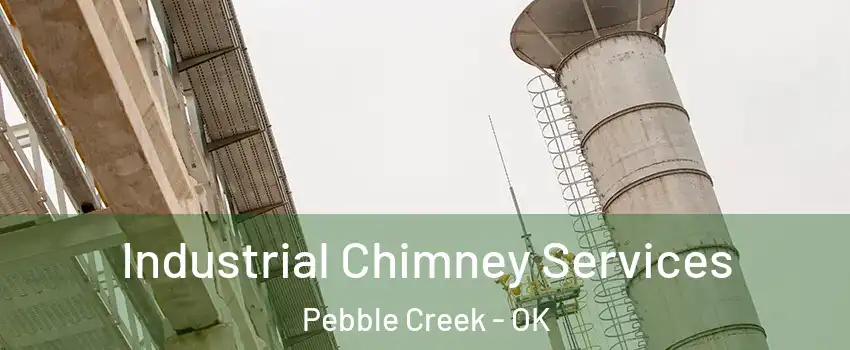 Industrial Chimney Services Pebble Creek - OK