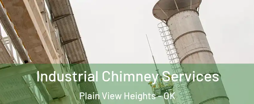 Industrial Chimney Services Plain View Heights - OK